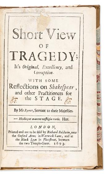 Rymer, Thomas (c. 1643-1713) A Short View of Tragedy; It's Original, Excellency, and Corruption. With some Reflections on Shakespear a           